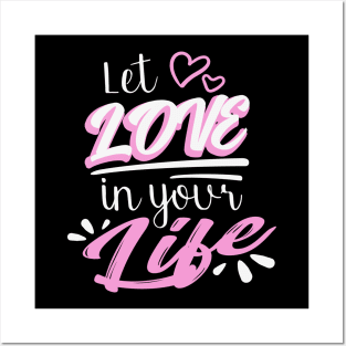 Let Love in your Life Posters and Art